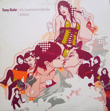 Load image into Gallery viewer, Tony Rohr : My Basement Smells Like Lesbians (12")