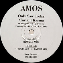 Load image into Gallery viewer, Amos : Only Saw Today / Instant Karma (12")