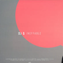 Load image into Gallery viewer, DJ Q (3) : Ineffable (LP, Album)