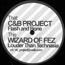Load image into Gallery viewer, C&B Project / Wizard of Fez : Flash And Bone / Louder Than Technasia (12")