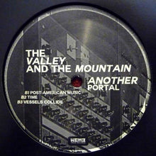 Load image into Gallery viewer, The Valley And The Mountain : Another Portal (12", EP)