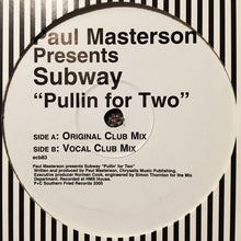 Load image into Gallery viewer, Paul Masterson Presents Subway (5) : Pullin' For Two (12")