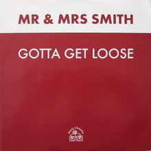 Load image into Gallery viewer, Mr & Mrs Smith* : Gotta Get Loose (12")