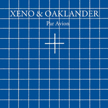 Load image into Gallery viewer, Xeno & Oaklander* : Par Avion (LP, Album, Ltd)