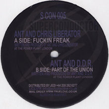 Load image into Gallery viewer, Ant And Chris Liberator* / Ant And D.D.R.* : Fuckin Freak / Part Of The Union (12")