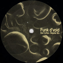 Load image into Gallery viewer, Funk D'Void : Bad Coffee (12")