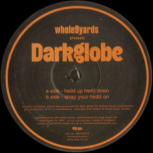 Load image into Gallery viewer, Dark Globe : Hedd Up Hedd Down (12")