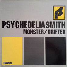 Load image into Gallery viewer, Psychedeliasmith : Monster / Drifter (12")