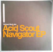 Load image into Gallery viewer, Richard Bartz aka Acid Scout : Navigator EP (12", EP)