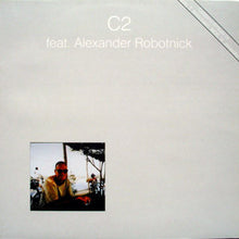 Load image into Gallery viewer, C2 (2) Featuring Alexander Robotnick : Uh-Uh (12")
