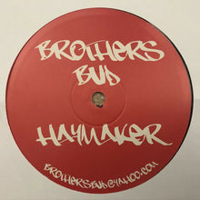 Load image into Gallery viewer, Brothers Bud : Pump Box / Haymaker (12")