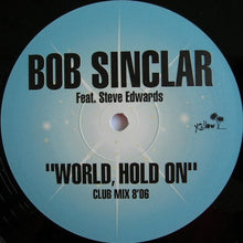 Load image into Gallery viewer, Bob Sinclar Feat. Steve Edwards : World, Hold On (12")