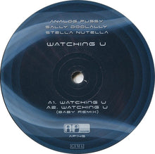 Load image into Gallery viewer, Analog Pussy, Sally Doolally & Stella Nutella : Watching U (12")