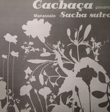 Load image into Gallery viewer, Manasoaio : Sacha Sutra (12")