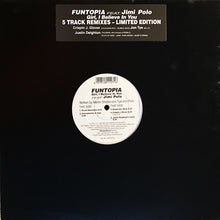 Load image into Gallery viewer, Funtopia Featuring Jimi Polo : Girl, I Believe In You (5 Track Remixes) (12", Ltd)