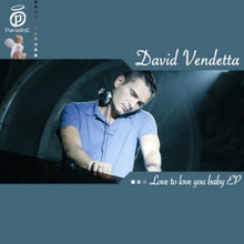 Load image into Gallery viewer, David Vendetta : Love To Love You Baby EP (12", EP)