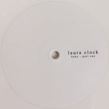 Load image into Gallery viewer, Laura Clock : Baby: Part One (12", EP, Ltd, Whi)