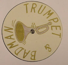 Load image into Gallery viewer, Trumpet & Badman : Feel My Body Achin' (12")