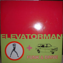 Load image into Gallery viewer, Elevatorman : Funk & Drive (12")