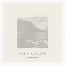 Load image into Gallery viewer, Seb Wildblood : Foreign Parts (2xLP)