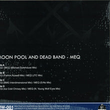 Load image into Gallery viewer, Moon Pool And Dead Band* : MEQ (2x12")