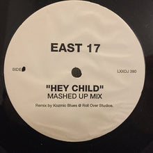 Load image into Gallery viewer, East 17 : Hey Child (12")