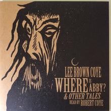 Load image into Gallery viewer, Lee Brown Coye Read By Robert Coye : Where Is Abby? & Other Tales (LP, Album, 180)