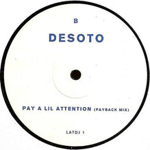 Load image into Gallery viewer, Desoto : Pay A Lil Attention (12", Promo)