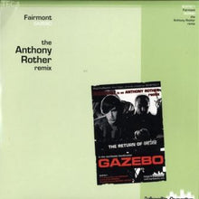 Load image into Gallery viewer, Fairmont : Gazebo (The Anthony Rother Remix) (12")