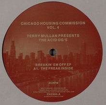 Load image into Gallery viewer, Terry Mullan Presents Acid OG's : Chicago Housing Commission Vol. 4: Breakin' Em Off EP (12", EP)