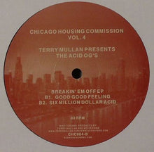 Load image into Gallery viewer, Terry Mullan Presents Acid OG's : Chicago Housing Commission Vol. 4: Breakin' Em Off EP (12", EP)