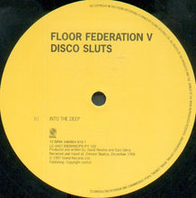 Load image into Gallery viewer, Floor Federation V Disco Sluts : Into The Fire / Into The Deep (12")