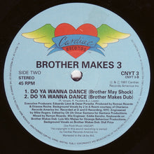 Load image into Gallery viewer, Brother Makes 3 : Do You Wanna Dance? (12", Single)
