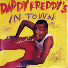 Load image into Gallery viewer, Daddy Freddy : Daddy Freddy's In Town (12")