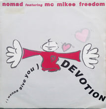 Load image into Gallery viewer, Nomad Featuring MC Mikee Freedom : (I Wanna Give You) Devotion (12")