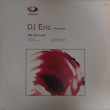 Load image into Gallery viewer, DJ Eric : We Are Love (12")