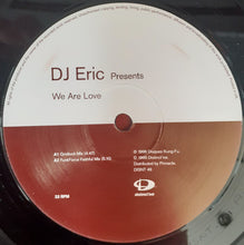 Load image into Gallery viewer, DJ Eric : We Are Love (12")