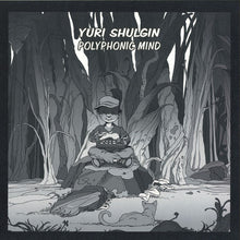 Load image into Gallery viewer, Yuri Shulgin : Polyphonic Mind (12", EP)