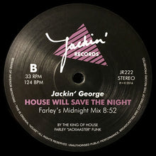 Load image into Gallery viewer, Jackin' George : House Will Save the Night (12")