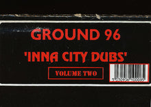 Load image into Gallery viewer, Ground 96 : Inna City Dubs - Volume Two (12")