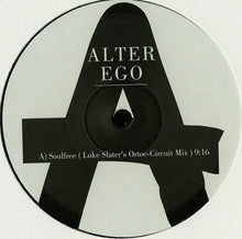 Load image into Gallery viewer, Alter Ego : Soulfree / Lycra (Luke Slater Remixes) (12")