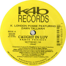 Load image into Gallery viewer, K. London Posse* Featuring Dawn Tallman : Caught In Luv (Remix Project) (12")