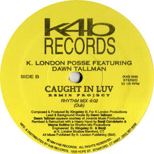 Load image into Gallery viewer, K. London Posse* Featuring Dawn Tallman : Caught In Luv (Remix Project) (12")