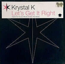 Load image into Gallery viewer, Krystal K : Let's Get It Right (Original Vox Mix Plus Altitude And Dirty Trikz Remixes) (12", Single)