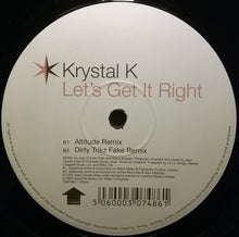 Load image into Gallery viewer, Krystal K : Let's Get It Right (Original Vox Mix Plus Altitude And Dirty Trikz Remixes) (12", Single)