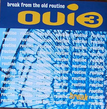 Load image into Gallery viewer, Oui 3 : Break From The Old Routine (12")