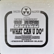 Load image into Gallery viewer, The Mighty Blaze* Featuring Alexander Hope : What Can U Do (12")