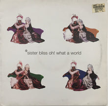 Load image into Gallery viewer, Sister Bliss : Oh! What A World (12", Single)