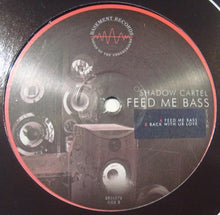Load image into Gallery viewer, Shadow Cartel : Feed Me Bass / Back With Ur Love (12")