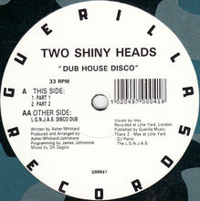 Load image into Gallery viewer, Two Shiny Heads : Dub House Disco (12")